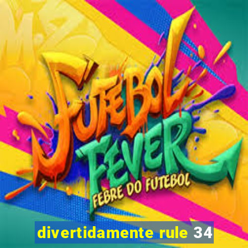 divertidamente rule 34